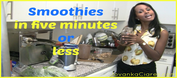 smoothies in 5 mins or less